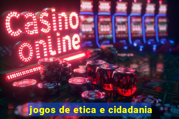 jogos de etica e cidadania